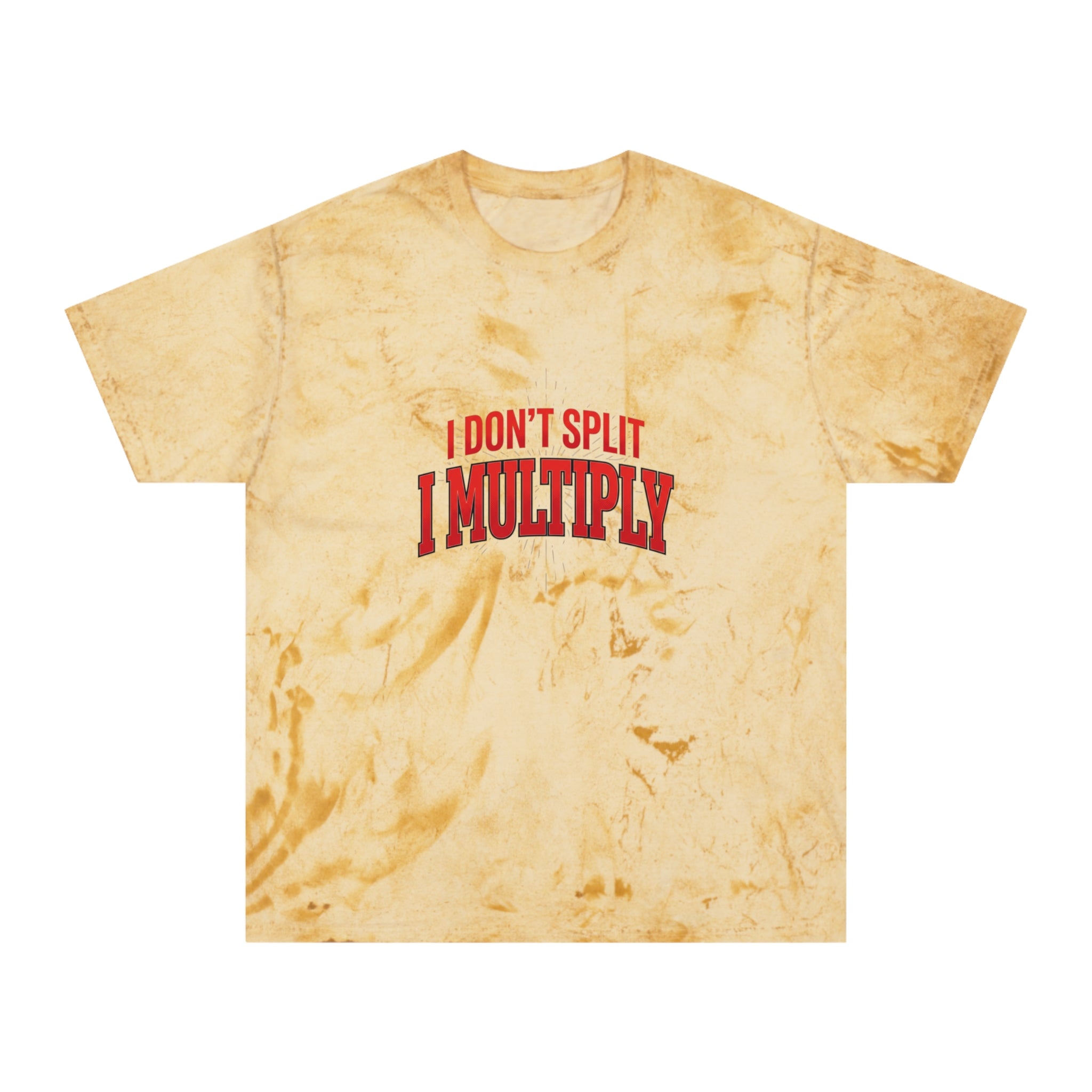I Don't Split, I Multiply Tie-Dye T-Shirt