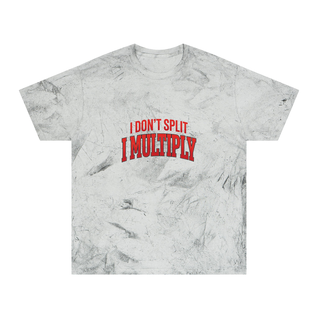 I Don't Split, I Multiply Tie-Dye T-Shirt