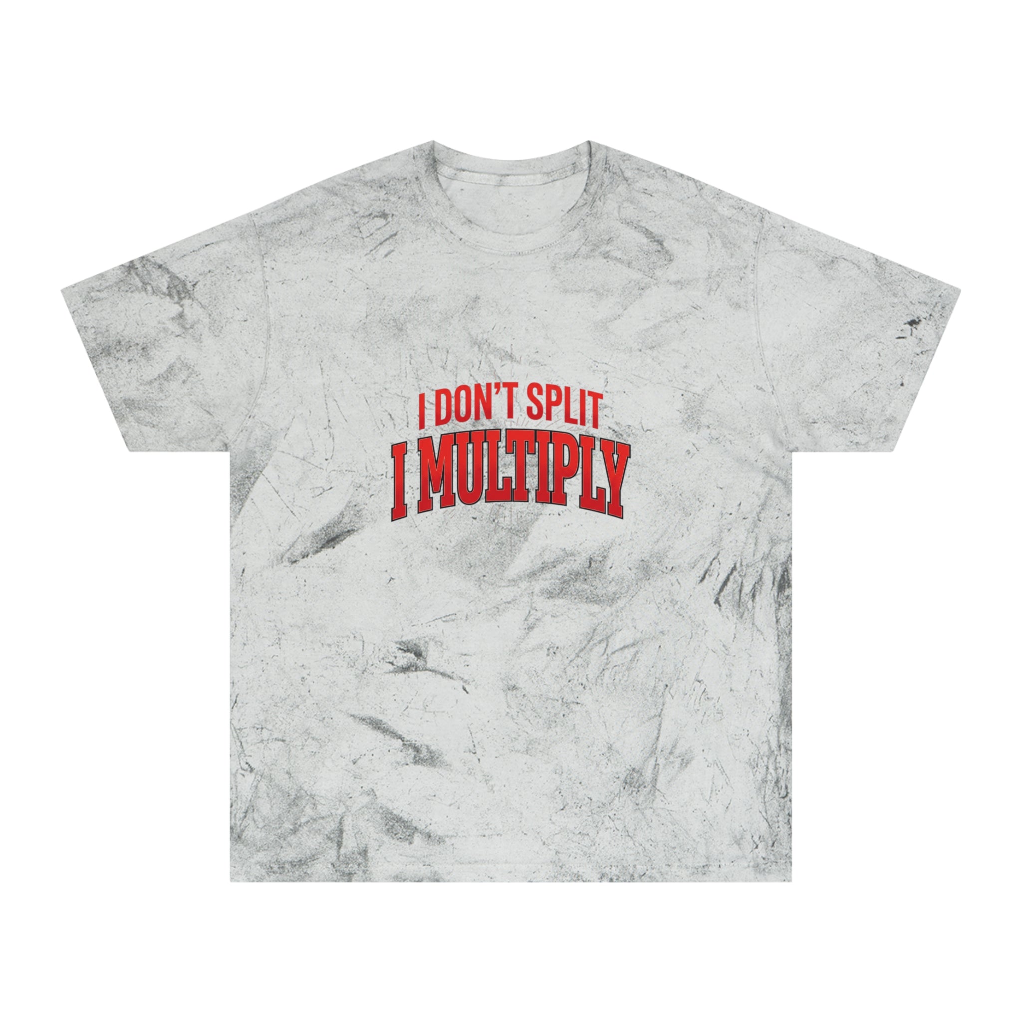 I Don't Split, I Multiply Tie-Dye T-Shirt